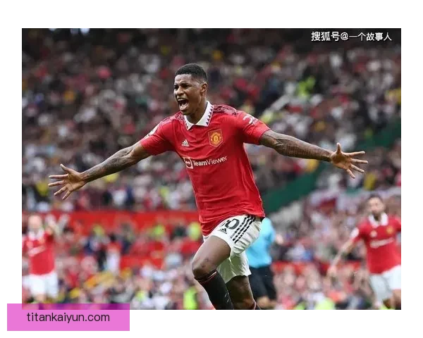 拉什福德进攻创造力分析，状态回暖助球队竞争力增强